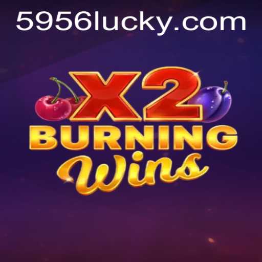 Experience the Thrills of BurningWinsX2 with 5956 PH Login